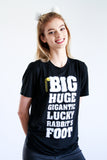 Big Huge Gigantic Lucky Rabbit’s Foot Tee